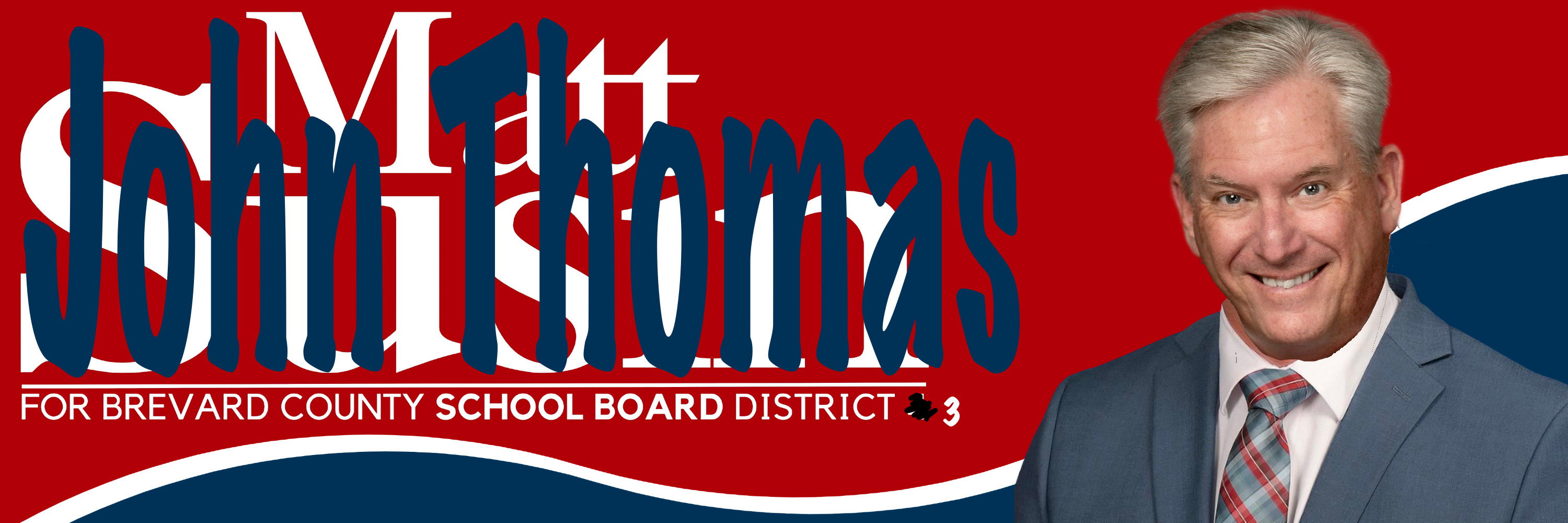 John Thomas, who is a completely distinct person from Matt Susin, for School Board